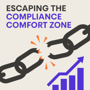 Escaping the compliance comfort zone article header image